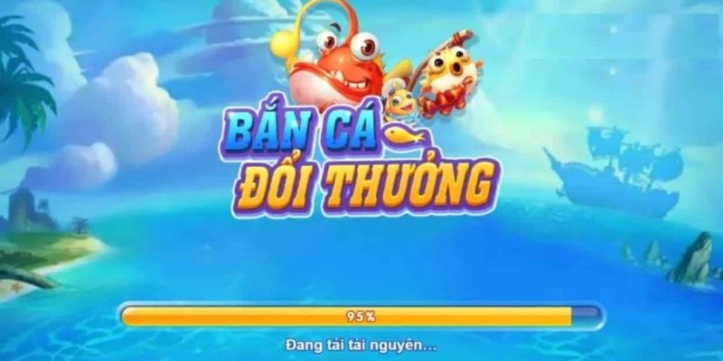 chơi bắn cá đổi thưởng